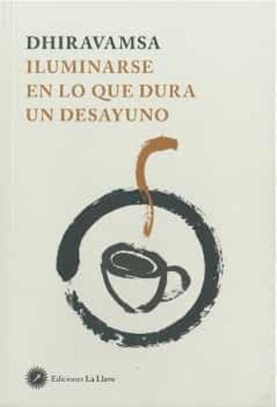 Dhiravamsa. Iluminarse En Lo Que Dura Un Desayuno