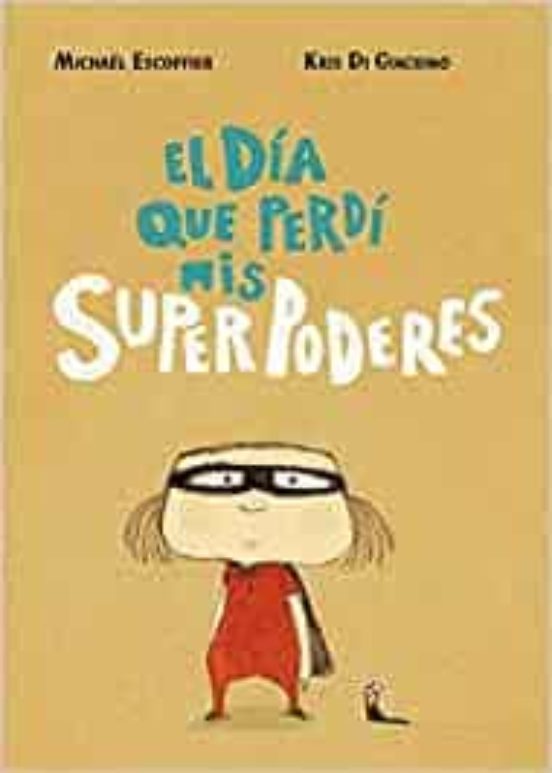 El Día Que Perdí Mis Superpoderes