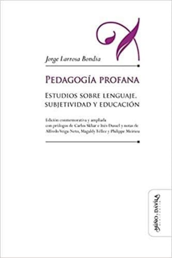 Pedagogia Profana: Estudios Sobre Lenguaje Subjetividad Y Educacion