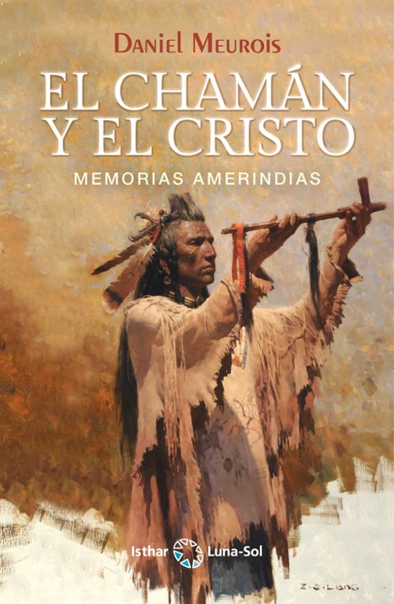 El Chaman Y El Cristo: Memorias Amerindias