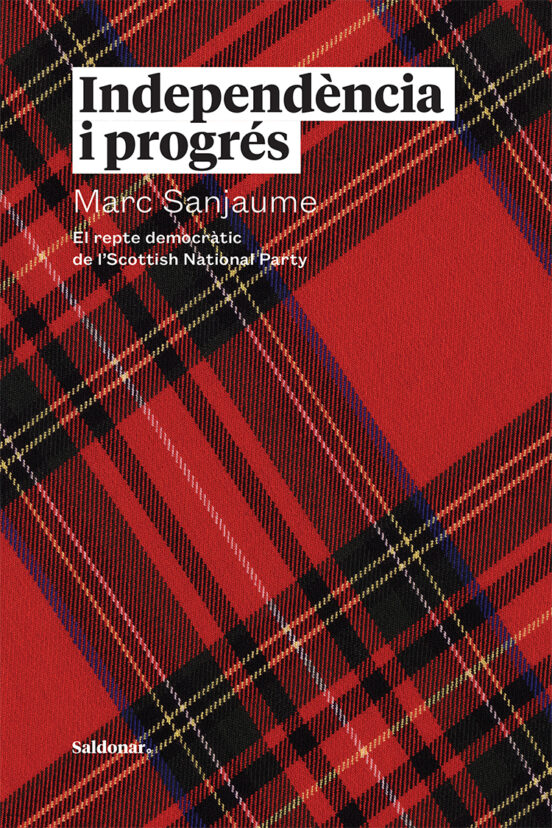 Independencia I Progres: El Repte Democratic De L Scottish National Pa