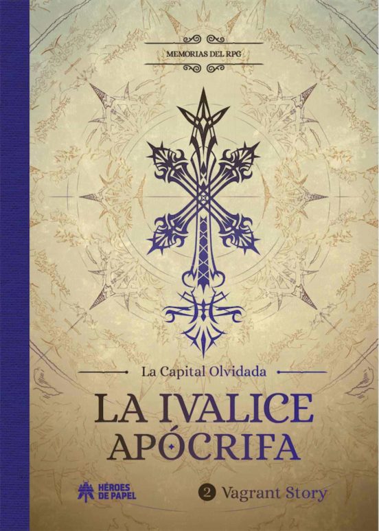 Memorias Del Rpg: La Capital Olvidada: La Ivalice Apocrifa: Vagrant St
