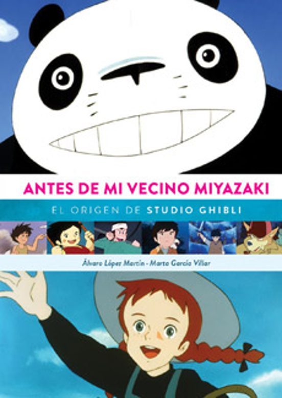 Antes De Mi Vecino Miyazaki. El Origen De Studio Ghibli