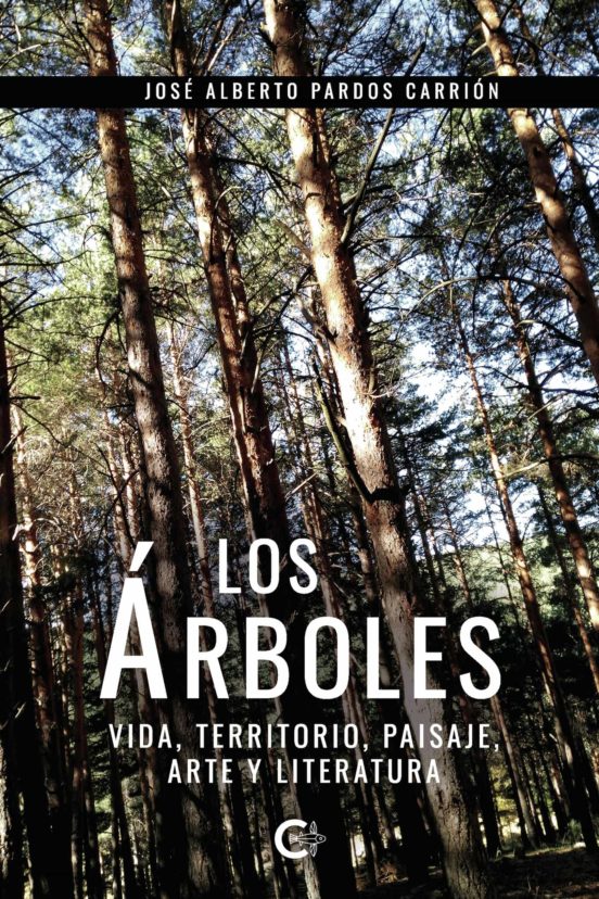 Los Arboles: Vida Territorio Paisaje Arte Y Literatura