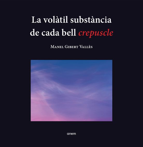 La Volàtil Substància De Cada Bell Crepuscle