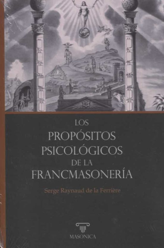 Los Propósitos Psicológicos De La Francmasonería