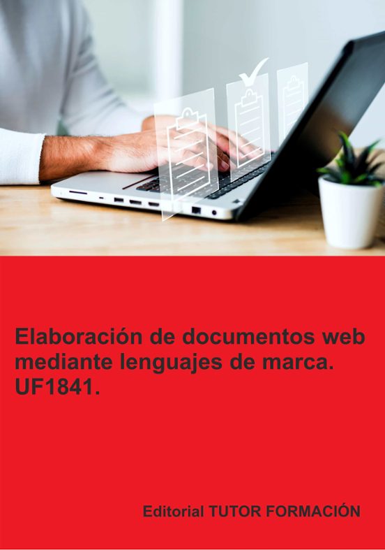 Uf1841. Elaboración De Documentos Web Mediante Lenguajes De Marca
