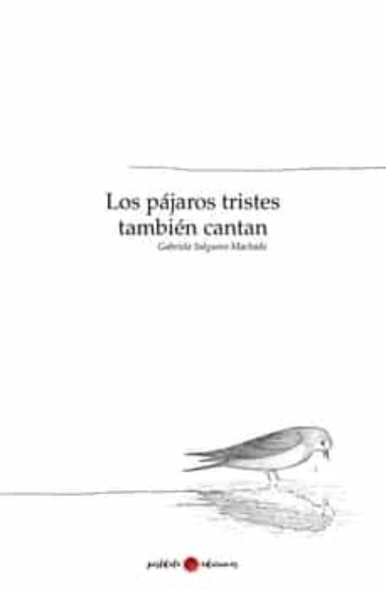 Los Pájaros Tristes También Cantan
