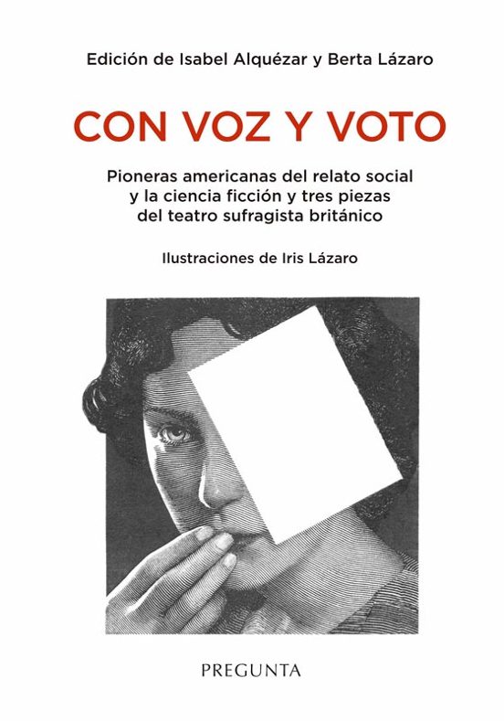 Con Voz Y Voto. Pioneras Americanas Del Relato Social Y La Ciencia Fic