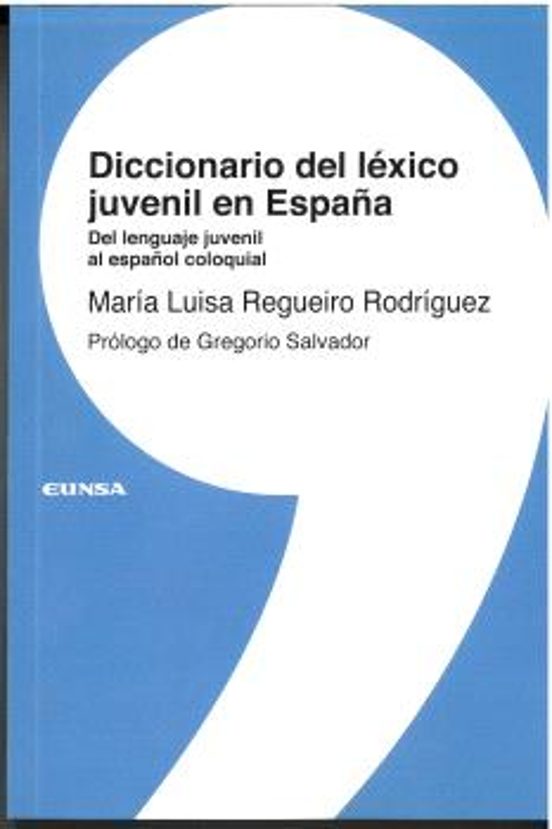 Diccionario Del Lexico Juvenil En España. Del Lenguaje Juvenil Al Espa