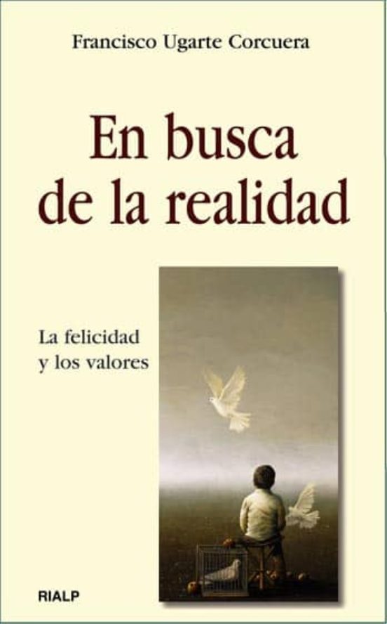 En Busca de la Realidad: La Felicidad y los Valores