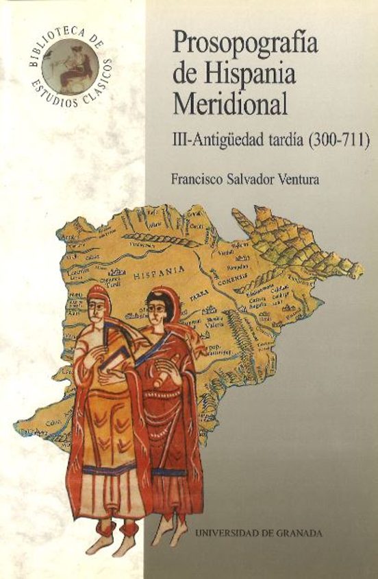 Prosopografia De Hispania Meridional Iii: Antiguedad Tardia