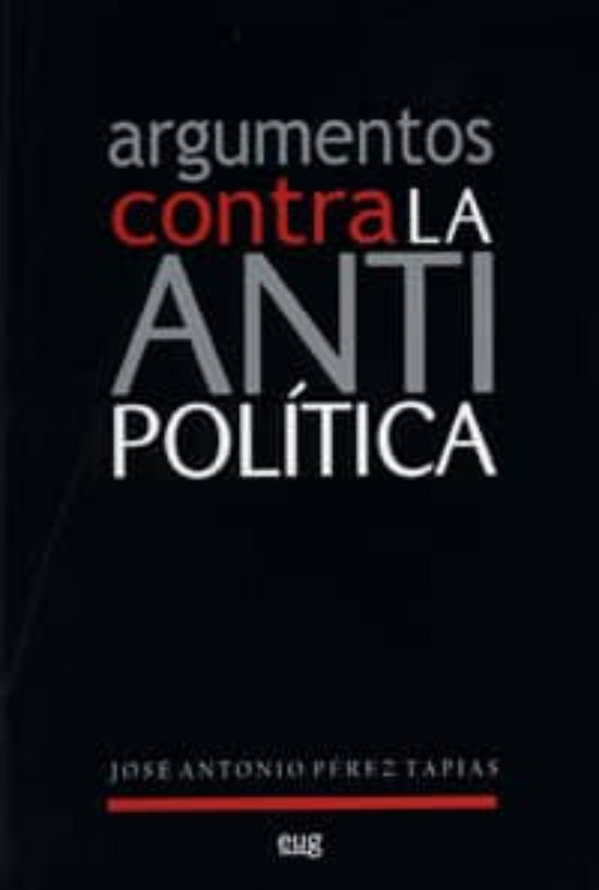 Argumentos Contra La Antipolítica