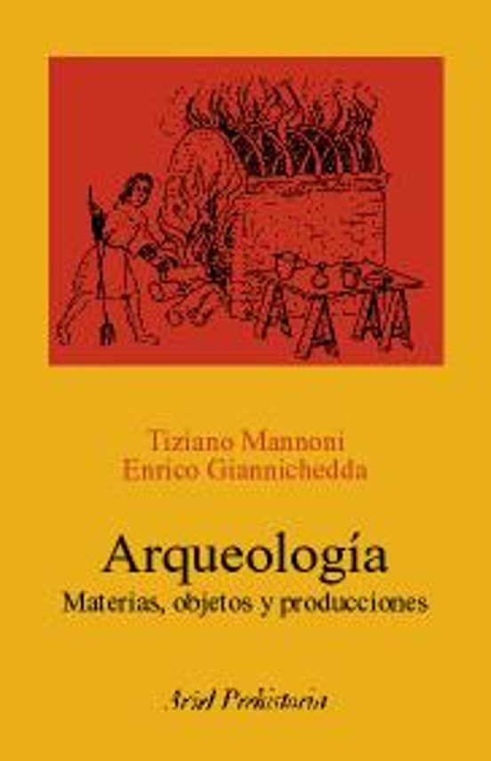 Arqueologia: Materias Objetos Y Producciones