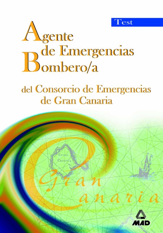 Agente De Emergencias/bombero/a Del Consorcio De Emergencias De Gran Canaria. Test