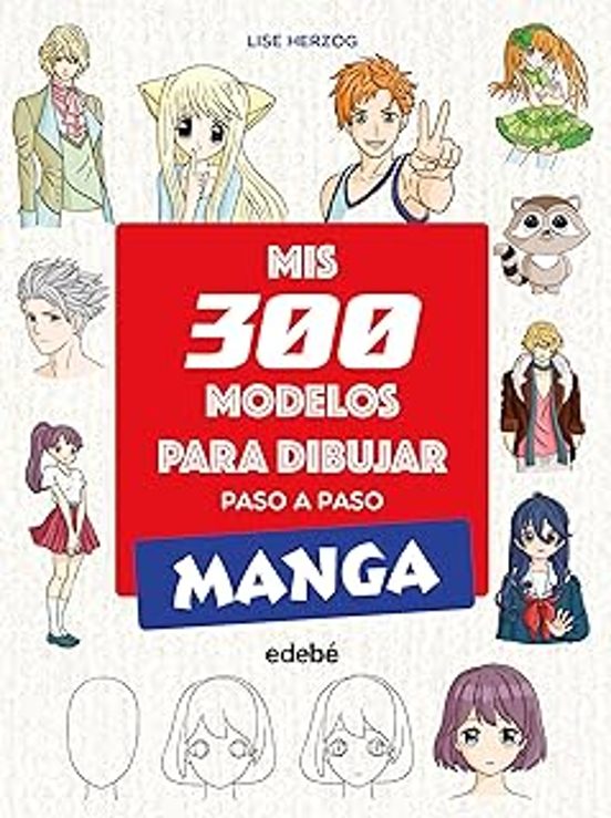 Mis 300 Modelos Para Dibujar Paso A Paso. Manga