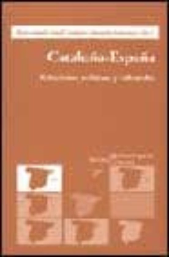 Cataluña-españa: Relaciones Politicas Y Culturales