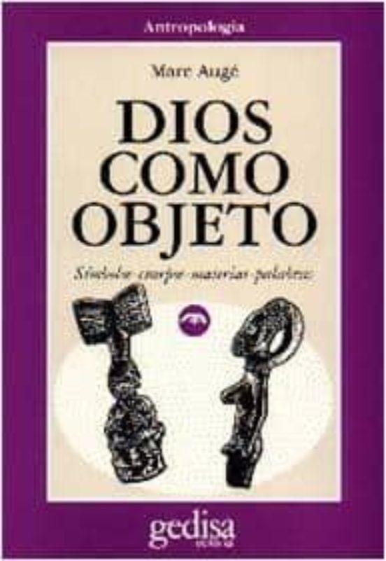 Dios Como Objeto: Simbolos Cuerpos Materias Palabras