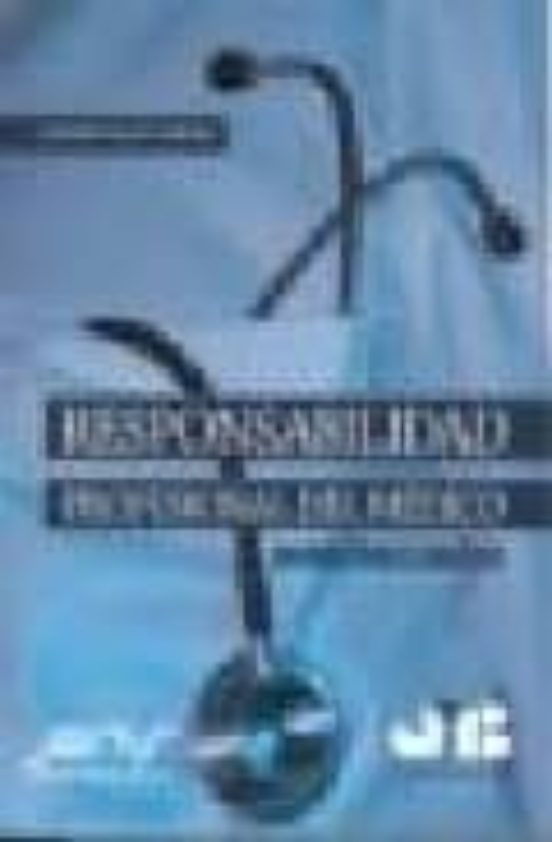 Responsabilidad Profesional Del Medico: Enfoque Para El Siglo Xxi