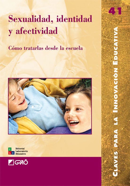 Sexualidad Identidad Y Afectividad: Como Tratarlas Desde La Escu Ela
