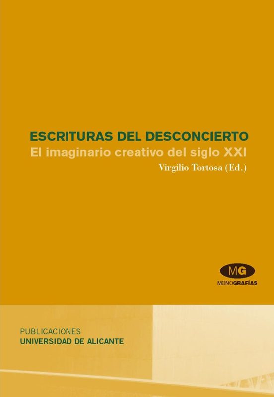 Escrituras Del Desconcierto: El Imaginario Creativo Del Siglo Xxi