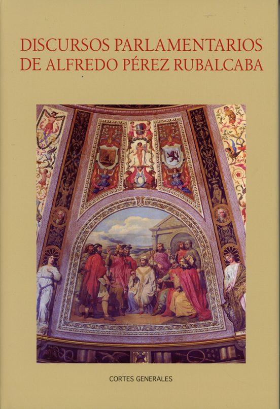 Discursos Parlamentarios De Alfredo Perez Rubalcaba