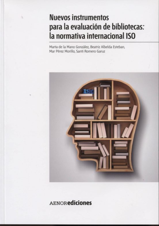 Nuevos Instrumentos Para La Evaluación De Bibliotecas: La Normativa Internacional ISO