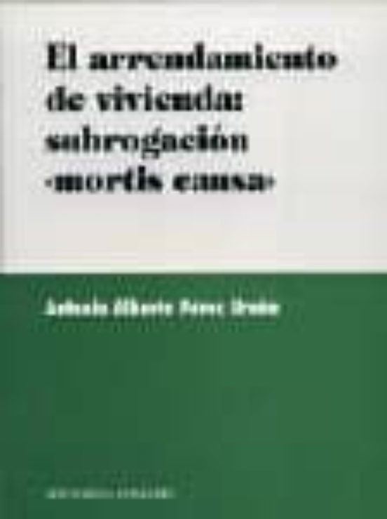 El Arrendamiento De Vivienda: Subrogacion Mortis Causa