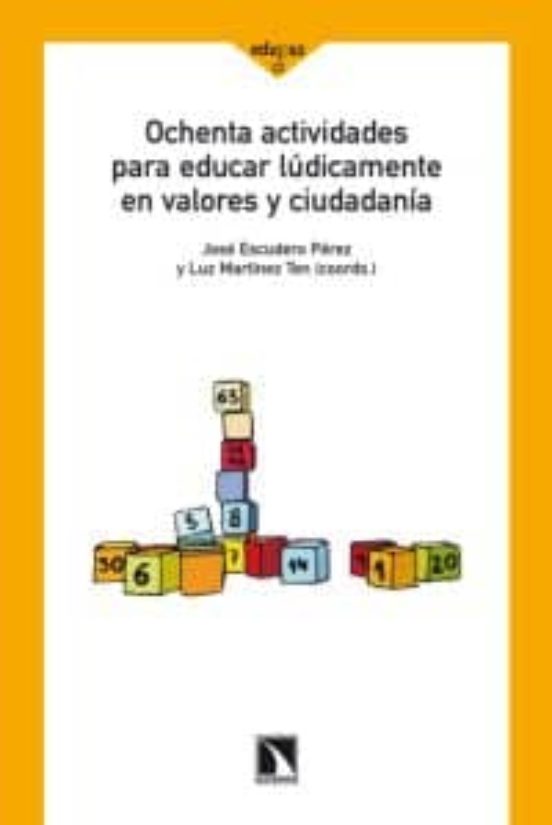 Ochenta Actividades para Educar Ludicamente en Valores y Ciudadan Ia