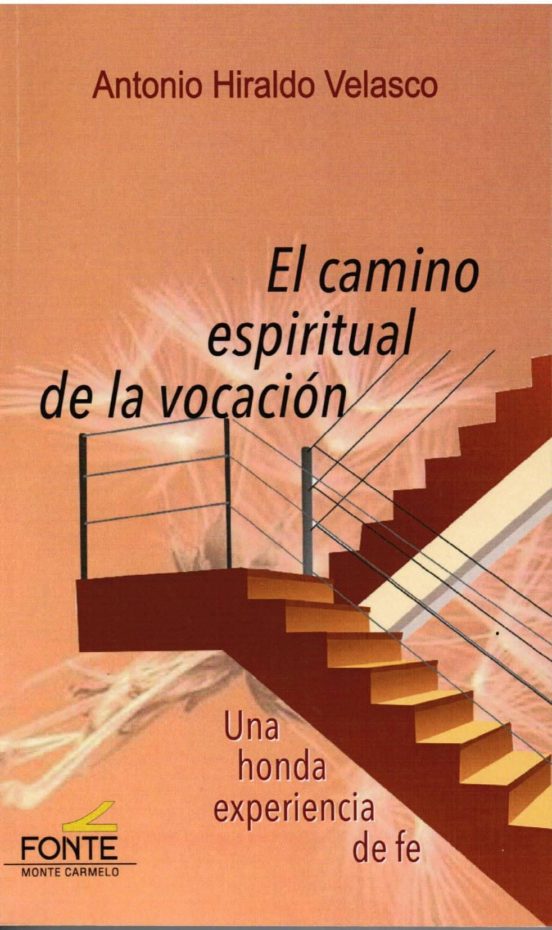 El Camino Espiritual De La Vocacion: Una Honda Experiencia De Fe