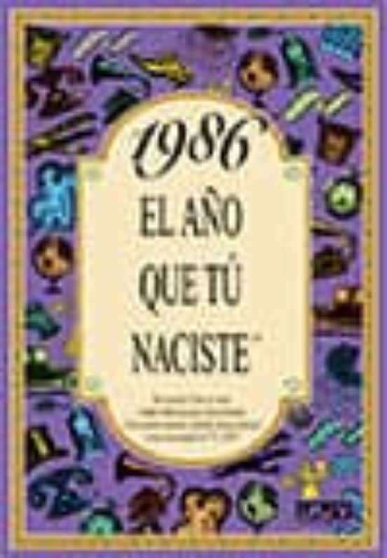 1986 El Año Que Tú Naciste