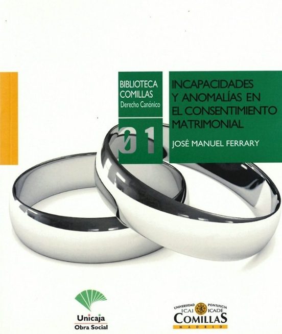 Incapacidades Y Anomalias En El Consentimiento Matrimonial: Aport Acio