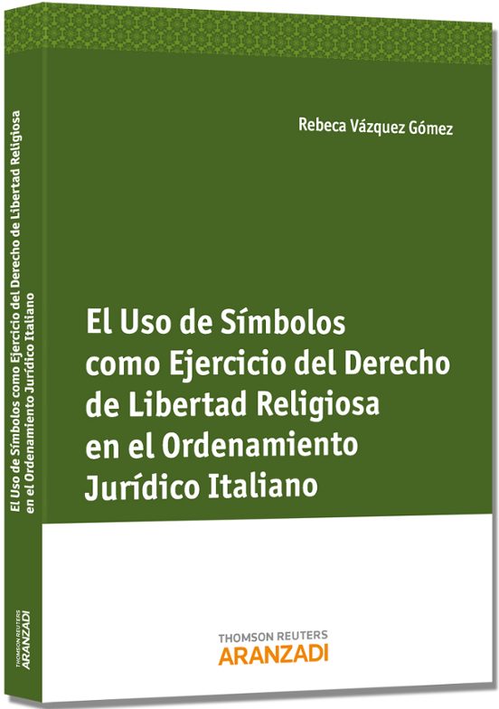El Uso De Símbolos Como Ejercicio Del Derecho De Libertad Religiosa En El Ordenamiento Jurídico Italiano
