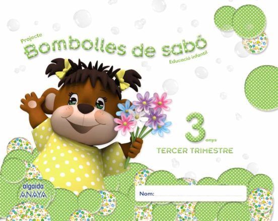 Bombolles de Sabó 3 Anys. 3º Trimestre Educación Infantil 3-5 Años 3 a