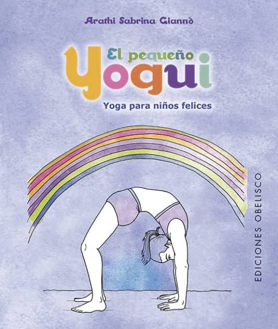 El Pequeño Yogui: Yoga Para Niños Felices