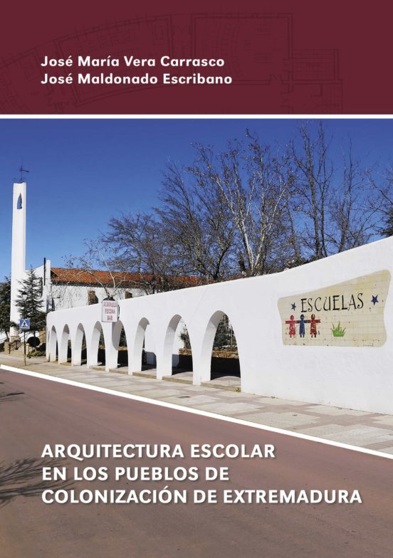 Arquitectura Escolar En Los Pueblos De Colonización De Extremadura