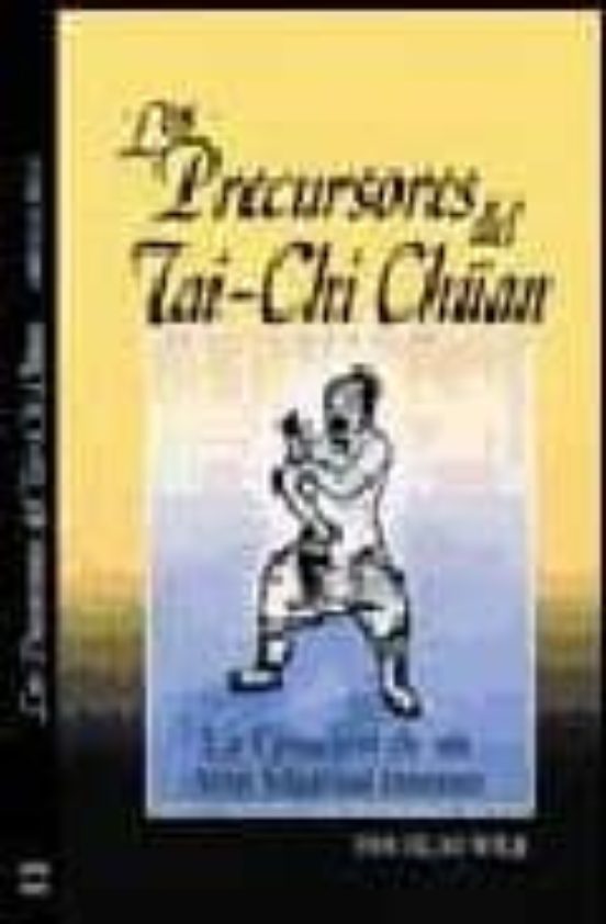 Los Precursores Del Tai-chi Chuan: La Creacion De Un Arte Marcial Inte
