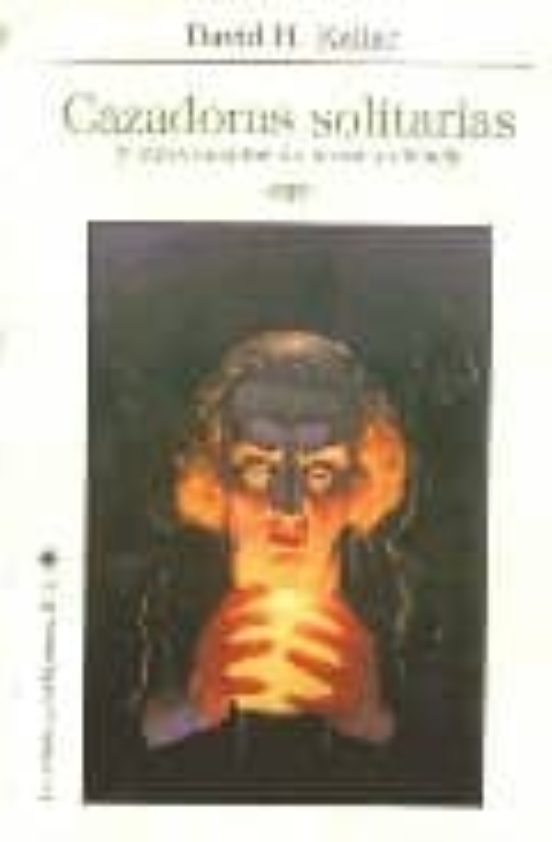 Cazadoras Solitarias: Y Otros Cuentos De Terror Y Ciencia