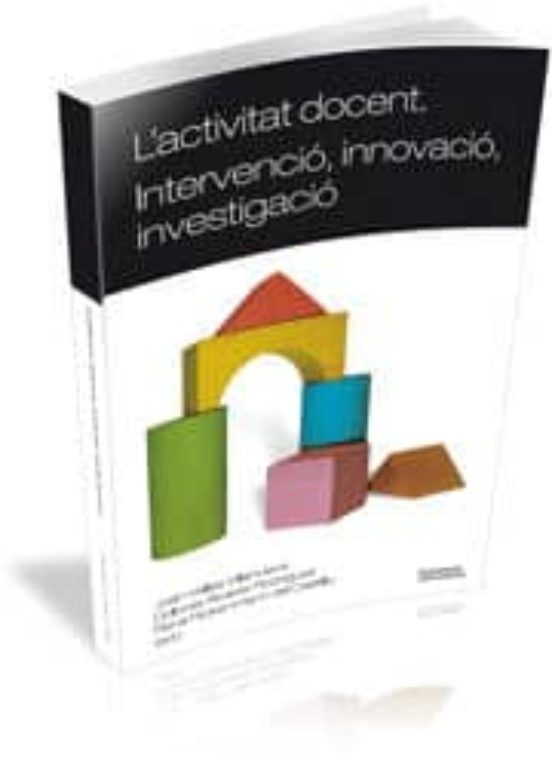 Activitat Docent. Intervencio Innovacio Investigacio