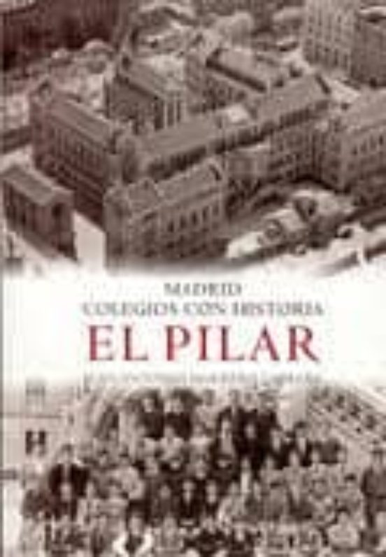 Madrid Colegios Con Historia El Pilar