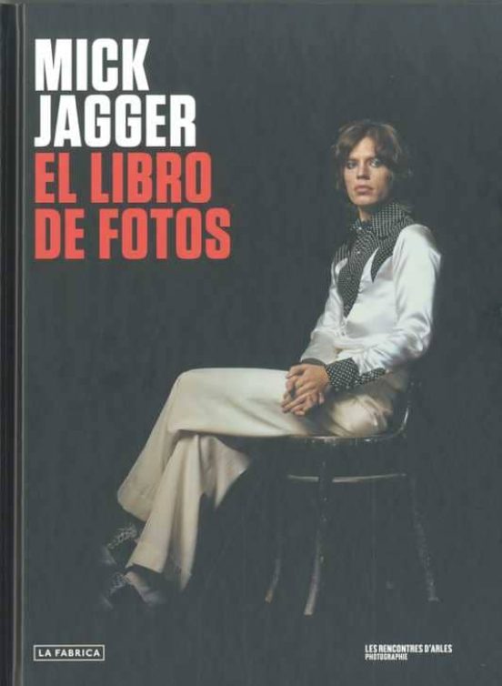 Mick Jagger: El Libro De Fotos
