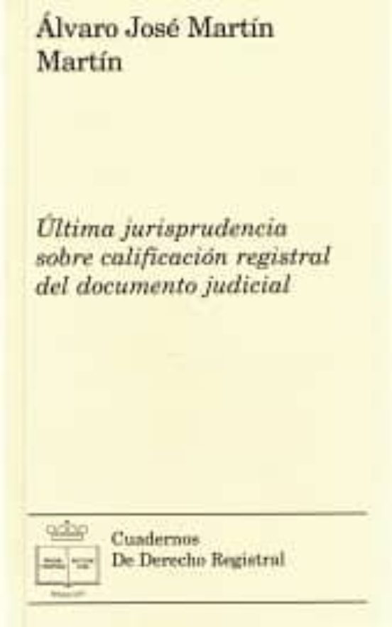 Última Jurisprudencia Sobre Calificación Registral Del Documento Judicial