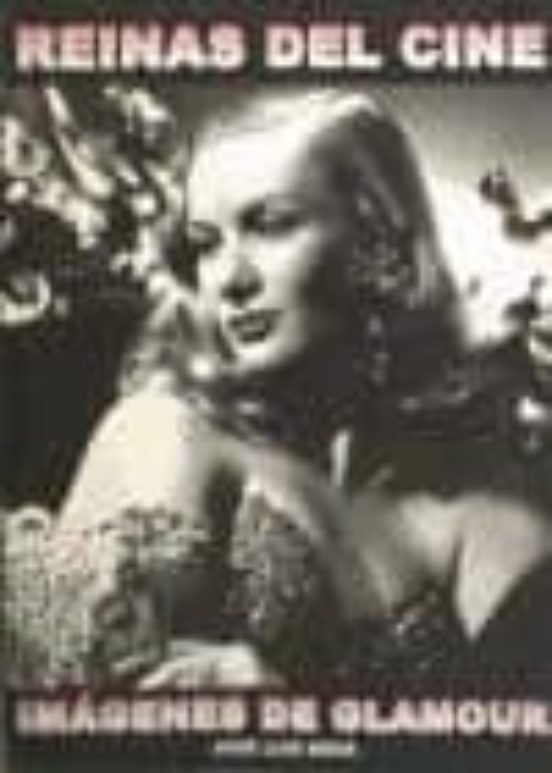 Reinas del Cine: Imagenes del Glamour