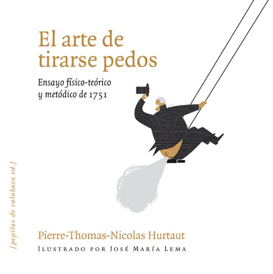 El Arte de Tirarse Pedos: Ensayo Fisico-Teorico y Metodico de 175 1