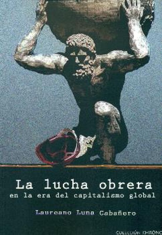 Lucha Obrera en la Era del Capitalismo Global la