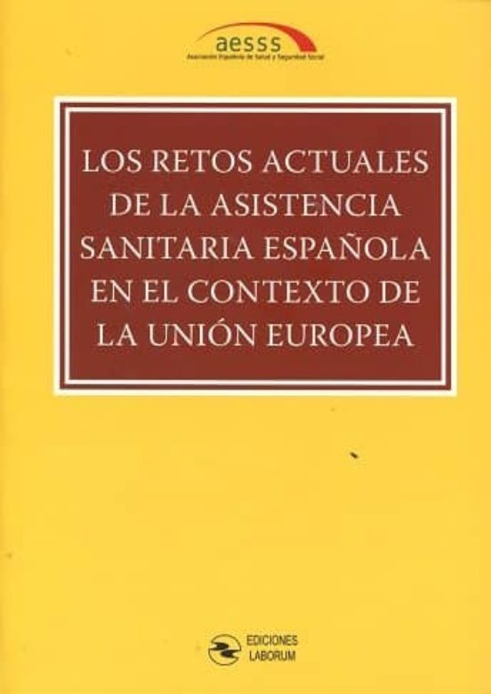 Los Retos Actuales De La Asistencia Sanitaria Española En El Contexto De La Unión Europea