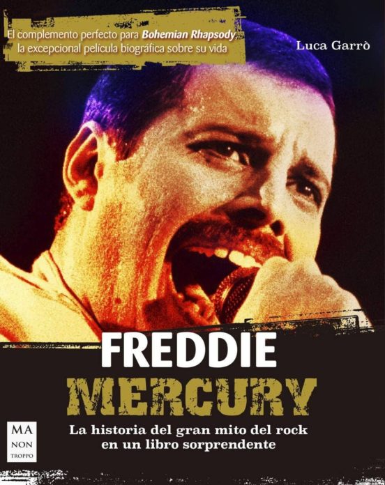Freddie Mercury: La Historia Del Gran Mito Del Rock En Un Libro Sorpre
