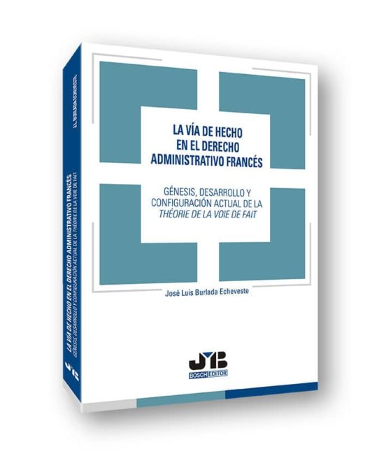 La Vía De Hecho En El Derecho Administrativo Francés