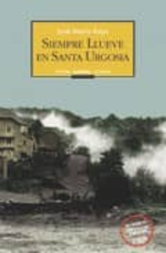 Siempre Llueve En Santa Urgosia