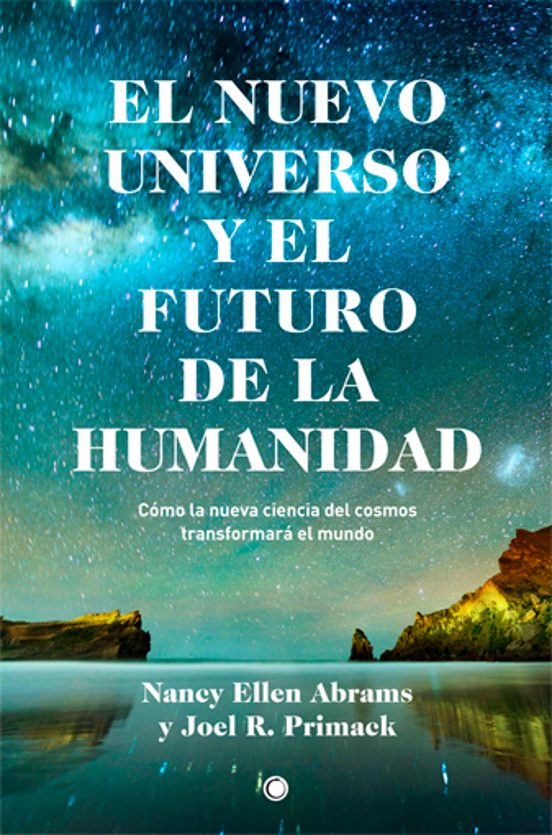 El Nuevo Universo Y El Futuro De La Humanidad